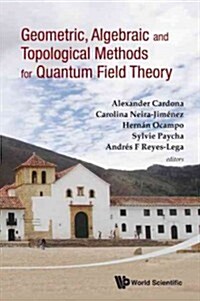 Geometric, Algebraic & Topological Methods Quantum Field the (Hardcover)