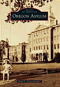 Oregon Asylum (Paperback, 1st)