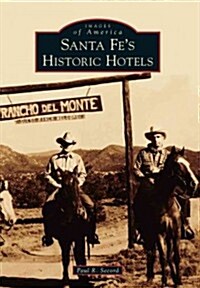 Santa Fes Historic Hotels (Paperback)