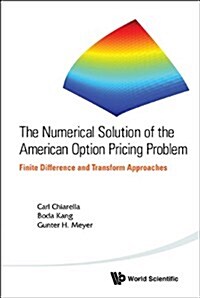 Numerical Solution of the American Option Pricing Problem (Hardcover)