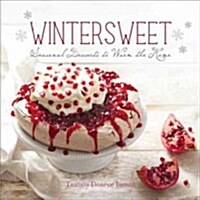 Wintersweet: Seasonal Desserts to Warm the Home (Hardcover)