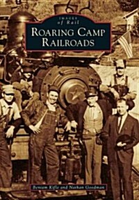 Roaring Camp Railroads (Paperback)