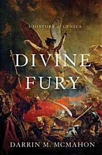 Divine Fury: A History of Genius (Hardcover)