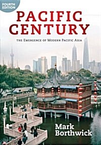 Pacific Century: The Emergence of Modern Pacific Asia (Paperback, 4)