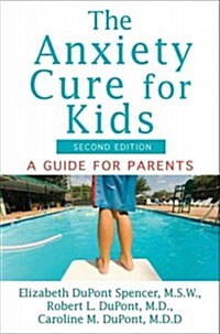 The Anxiety Cure for Kids: A Guide for Parents and Children (Second Edition) (Paperback, 2)