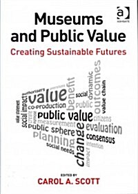 Museums and Public Value : Creating Sustainable Futures (Hardcover, New ed)