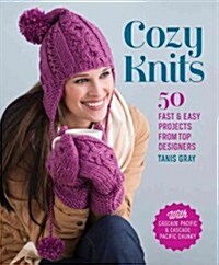 Cozy Knits: 50 Fast & Easy Projects from Top Designers (Paperback)