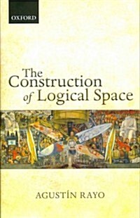 The Construction of Logical Space (Hardcover)