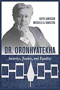 Dr. Oronhyatekha: Security, Justice, and Equality (Paperback)