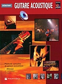 Guitare Acoustique Debutante: Beginning Acoustic Guitar (French Language Edition), Book & CD (Paperback)