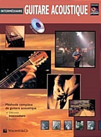Guitare Acoustique Intermediaire: Intermediate Acoustic Guitar (French Language Edition), Book & CD (Paperback)