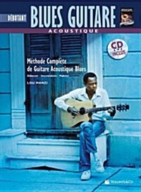 Acoustique Blues Guitare Debutante: Beginning Acoustic Blues Guitar (French Language Edition), Book & CD (Paperback)