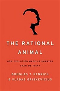 Rational Animal: How Evolution Made Us Smarter Than We Think (Hardcover)