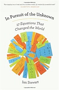 In Pursuit of the Unknown: 17 Equations That Changed the World (Paperback)