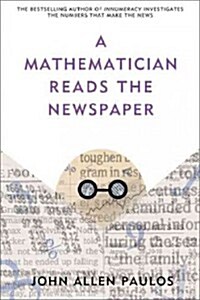 A Mathematician Reads the Newspaper (Paperback, Reprint)