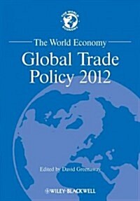 The World Economy : Global Trade Policy 2012 (Paperback)