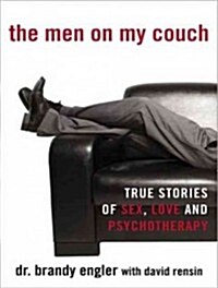 The Men on My Couch: True Stories of Sex, Love, and Psychotherapy (Audio CD, Library - CD)