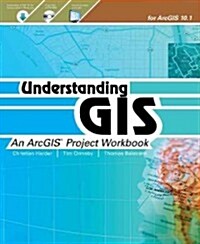 Understanding GIS: An ArcGIS Project Workbook [With DVD] (Paperback, 2)