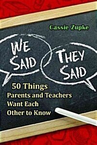 We Said, They Said: 50 Things Parents and Teachers of Students with Autism Want Each Other to Know (Paperback)