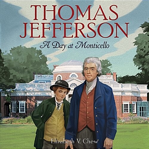Thomas Jefferson: A Day at Monticello (Hardcover)