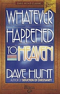 Whatever Happened to Heaven? (Paperback)