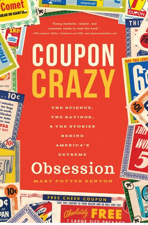 Coupon Crazy: The Science, the Savings, and the Stories Behind Americas Extreme Obsession (Paperback)
