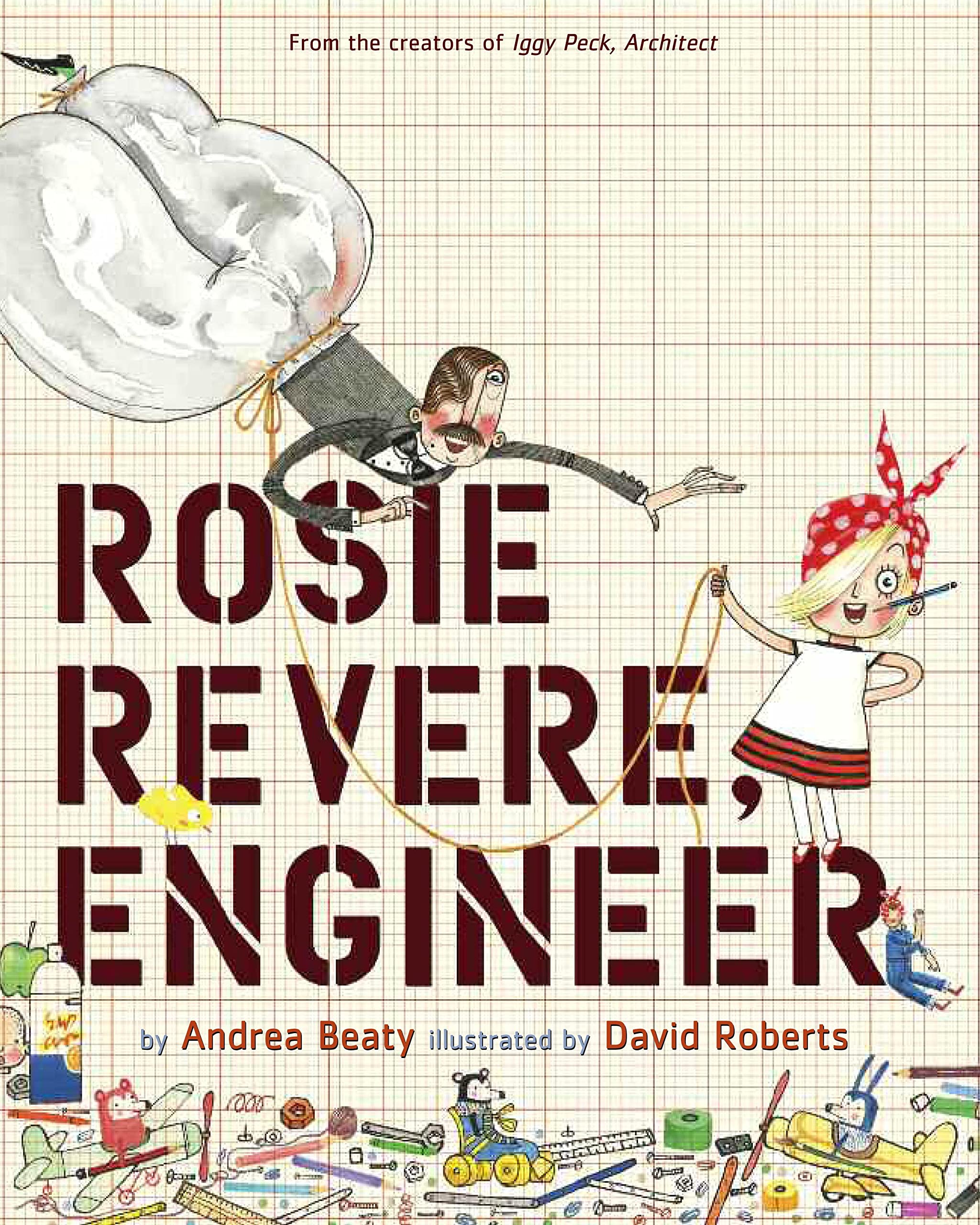 Rosie Revere, Engineer: A Picture Book (Hardcover)
