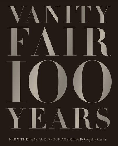 Vanity Fair 100 Years: From the Jazz Age to Our Age (Hardcover)