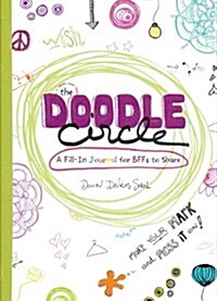 The Doodle Circle: A Fill-In Journal for BFFs to Share (Paperback)