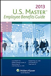 U.S Master Employee Benefits Guide, 2013 Edition (Paperback)