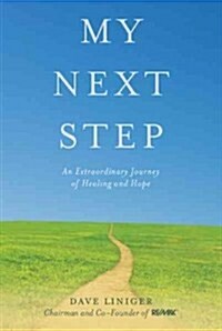 My Next Step: An Extraordinary Journey of Healing and Hope (Hardcover)