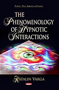 Phenomenology of Hypnotic Interactions (Hardcover, UK)