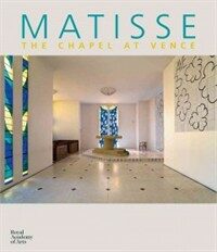 Matisse : the Chapel at Vence