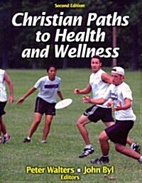 Christian Paths to Health and Wellness 2nd Edition (Paperback, 2)