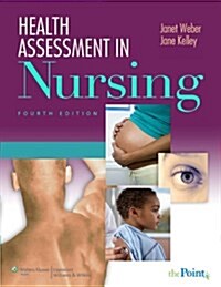 Health Assessment in Nursing, 4th Ed. + Lab Manual, 4th Ed. + Lippincotts Nursing Health Assessment Video (Paperback, Hardcover, DVD-ROM)