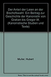 Der Anteil Der Laien an Der Bischofswahl (Hardcover)