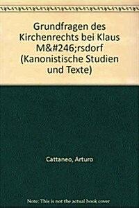 Grundfragen Des Kirchenrechts Bei Klaus Morsdorf (Hardcover)