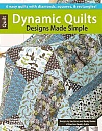 Dynamic Quilt Designs Made Simple (Paperback)