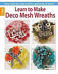Learn to Make Deco Mesh Wreaths (Paperback)