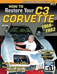 How to Restore Your C3 Corvette: 1968-82 (Paperback)