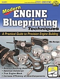 Modern Engine Blueprinting Techniques: A Practical Guide to Precision Engine Building (Paperback)