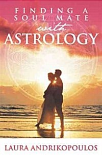 Finding a Soul Mate With Astrology (Hardcover)