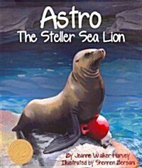 Astro: The Steller Sea Lion (Paperback)