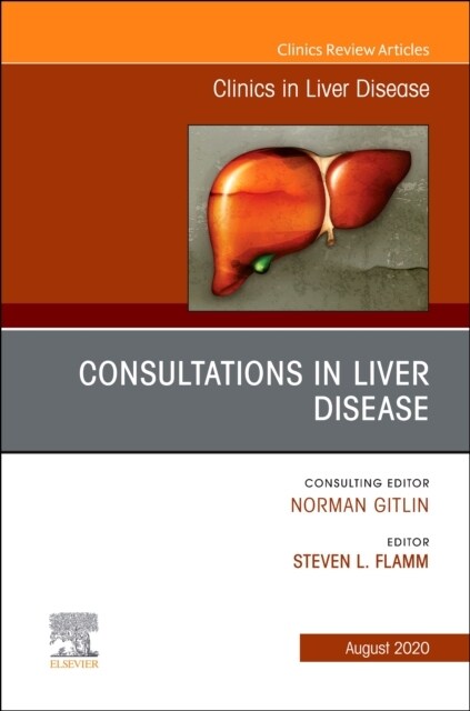 Consultations in Liver Disease, an Issue of Clinics in Liver Disease: Volume 24-3 (Hardcover)