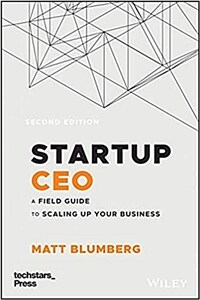 Startup CEO: A Field Guide to Scaling Up Your Business (Techstars) (Hardcover, 2, (techstars))