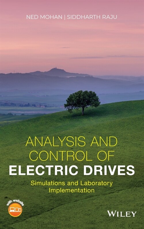 Analysis and Control of Electric Drives: Simulations and Laboratory Implementation (Hardcover)