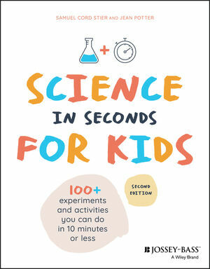 Science in Seconds for Kids: Over 100 Experiments You Can Do in Ten Minutes or Less (Paperback, 2)