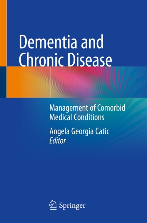 Dementia and Chronic Disease: Management of Comorbid Medical Conditions (Paperback, 2020)