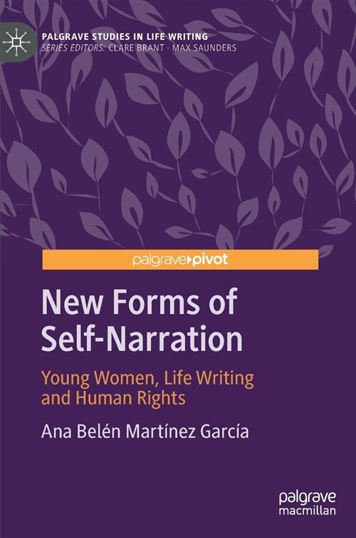 New Forms of Self-Narration: Young Women, Life Writing and Human Rights (Hardcover, 2020)