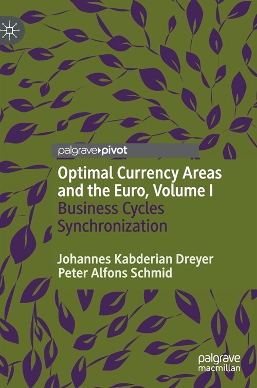 Optimal Currency Areas and the Euro, Volume I: Business Cycles Synchronization (Hardcover, 2020)